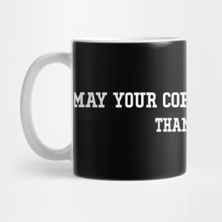 May Your Coffee Be Stronger Than Your Son's Attitude Funny Graphic Tees Summer Mug